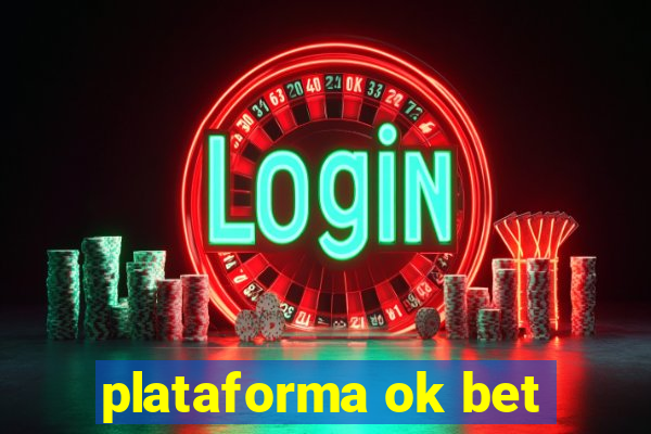 plataforma ok bet